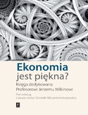 Ebook Ekonomia jest piękna? Księga dedykowana Profesorowi Jerzemu Wilkinowi