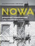 Ebook Nowa przestrzeń mieszkaniowa. Lofty i rezydencje w Łodzi