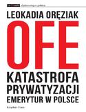 Ebook OFE: katastrofa prywatyzacji emerytur w Polsce