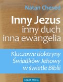 Ebook Inny Jezus, inny duch, inna ewangelia. Kluczowe doktryny Świadków Jehowy w świetle Biblii