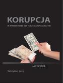 Ebook Korupcja w (prywatnym) sektorze gospodarczym. Bezpieczeństwo ekonomiczne państwa
