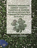 Ebook Prawno-finansowe aspekty polityki państwa w zakresie rozwoju rolnictwa i obszarów wiejskich w Polsce