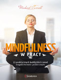 Ebook  Mindfulness w pracy. 35 praktycznych buddyjskich zasad osiągania harmonii i jasności umysłu