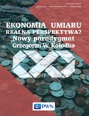 Ebook Ekonomia umiaru - realna perspektywa? Nowy Paradygmat Grzegorza W. Kołodko