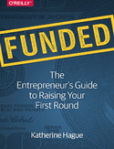 Ebook Funded. The Entrepreneur's Guide to Raising Your First Round