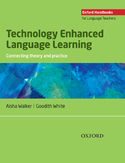 Ebook Technology Enhanced Language Learning: connection theory and practice - Oxford Handbooks for Language Teachers