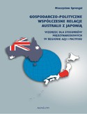 Ebook Gospodarczo polityczne współczesne relacje Australii z Japonią. Wzorzec dla stosunków międzynarodowych w regionie Azji i Pacyfiku