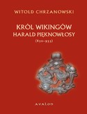Ebook Harald Pięknowłosy (ok. 850-933). Król Wikingów. 