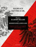 Ebook Między Habsburgami a Hohenzollernami