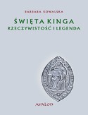 Ebook Święta Kinga Rzeczywistość i Legenda. Studium źródłoznawcze