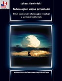 Ebook Technologia i wojna przyszłości. Wokół nuklearnej i informacyjnej rewolucji w sprawach wojskowych
