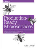 Ebook Production-Ready Microservices. Building Standardized Systems Across an Engineering Organization