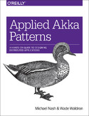 Ebook Applied Akka Patterns. A Hands-On Guide to Designing Distributed Applications