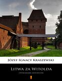 Ebook Litwa za Witolda. Opowiadanie historyczne