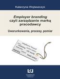 Ebook Employer branding czyli zarządzanie marką pracodawcy. Uwarunkowania, procesy, pomiar