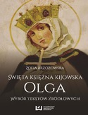 Ebook Święta księżna kijowska Olga. Wybór tekstów źródłowych