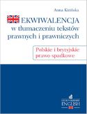 Ebook Ekwiwalencja w tłumaczeniu tekstów prawnych i prawniczych. Polskie i brytyjskie prawo spadkowe
