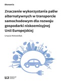 Ebook Znaczenie wykorzystania paliw alternatywnych w transporcie samochodowym dla rozwoju gospodarki niskoemisyjnej Unii Europejskiej