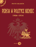 Ebook Persja w polityce Niemiec 1906-1914 na tle rywalizacji rosyjsko-brytyjskiej