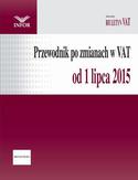 Ebook Przewodnik po zmianach w VAT od 1 lipca 2015 r
