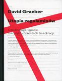 Ebook Utopia regulaminów. O technologii, tępocie i ukrytych rozkoszach biurokracji