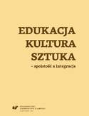Ebook Edukacja, kultura, sztuka - spoistość a integracja