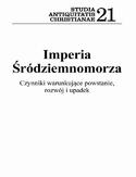 Ebook Imperia Śródziemnomorza. Czynniki warunkujące powstanie, rozwój i upadek Seria Studia Antiquitatis Christianae 21