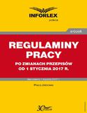 Ebook REGULAMINY PRACY po zmianach przepisów od 1 stycznia 2017 r