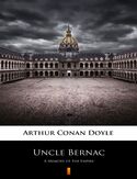 Ebook Uncle Bernac. A Memory of the Empire