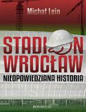 Ebook Stadion Wrocław. Nieopowiedziana historia