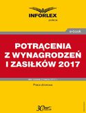 Ebook POTRĄCENIA Z WYNAGRODZEŃ I ZASIŁKÓW po zmianie przepisów w 2017 r