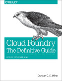 Ebook Cloud Foundry: The Definitive Guide. Develop, Deploy, and Scale