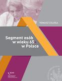 Ebook Segment osób w wieku 65+ w Polsce Jakość życia  Konsumpcja Zachowania konsumenckie