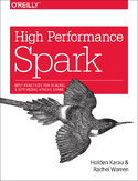 Ebook High Performance Spark. Best Practices for Scaling and Optimizing Apache Spark