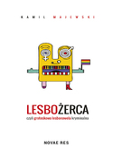 Ebook Lesbożerca, czyli groteskowa lesbonowela kryminalna