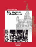 Ebook Z dni powstania wielkopolskiego. Wspomnienia 1919-1920
