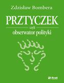 Ebook Prztyczek, czyli obserwator polityki