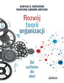 Ebook Rozwój teorii organizacji. Od systemu do sieci