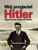 Ebook Mój przyjaciel Hitler. Wspomnienia fotografa Hitlera