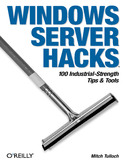 Ebook Windows Server Hacks. 100 Industrial-Strength Tips & Tools