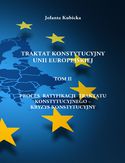 Ebook Traktat konstytucyjny Unii Europejskiej TOM II - Proces ratyfikacji traktatu konstytucyjnego - Kryzys konstytucyjny 