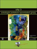 Ebook City 3. Antologia polskich opowiadań grozy