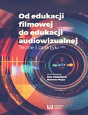 Ebook Od edukacji filmowej do edukacji audiowizualnej. Teorie i praktyki