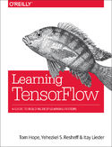 Ebook Learning TensorFlow. A Guide to Building Deep Learning Systems
