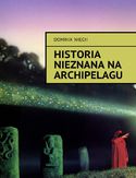 Ebook Historia nieznana na Archipelagu