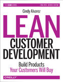 Ebook Lean Customer Development. Building Products Your Customers Will Buy