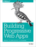 Ebook Building Progressive Web Apps. Bringing the Power of Native to the Browser