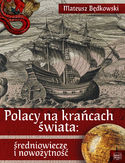 Ebook Polacy na krańcach świata: średniowiecze i nowożytność