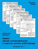 Ebook Wybór aktów normatywnych z zakresu prawa policyjnego. Wydanie XXXII. Stan prawny na dzień 20.04.2017 r