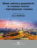 Ebook Nowe sektory gospodarki w rozwoju miasta - hybrydyzacja rozwoju